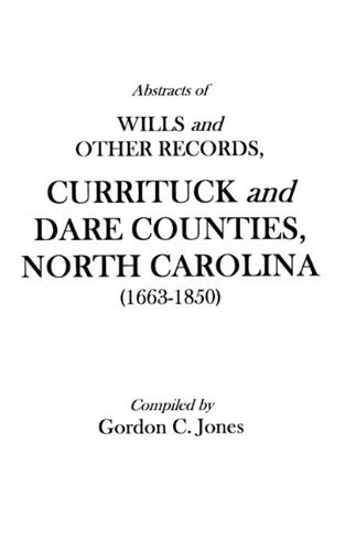 Cover for Gary Jones · Abstracts of Wills and Other Records, Currituck and Dare Counties, North Carolina (1663-1850) (Taschenbuch) (2009)