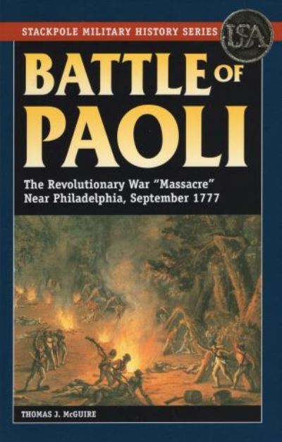 Battle of Paoli - Stackpole Military History Series - Thomas J. McGuire - Books - Stackpole Books - 9780811714976 - January 27, 2015