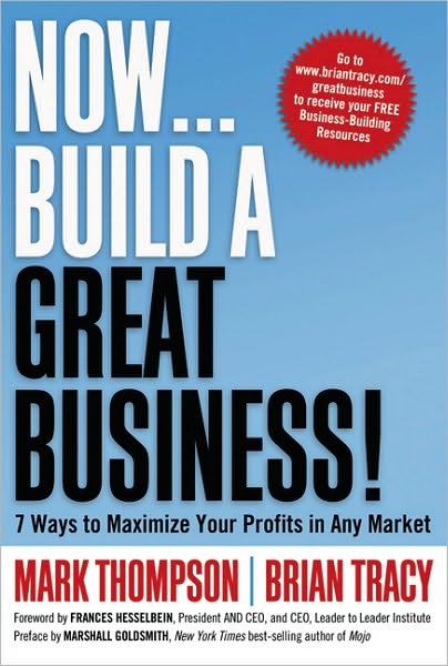 Cover for Mark Thompson · Now, Build a Great Business!: 7 Ways to Maximize Your Profits in Any Market (Hardcover Book) [Special edition] (2010)