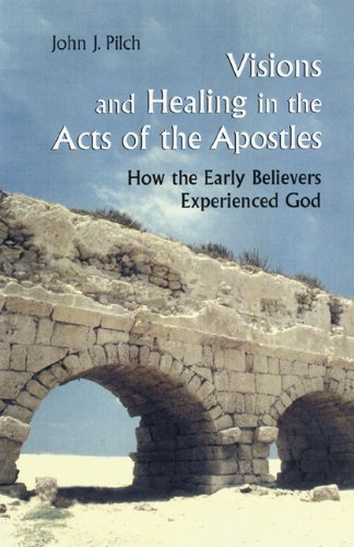 Cover for John J. Pilch · Visions and Healing in the Acts of the Apostles: How the Early Believers Experienced God (Taschenbuch) (2004)