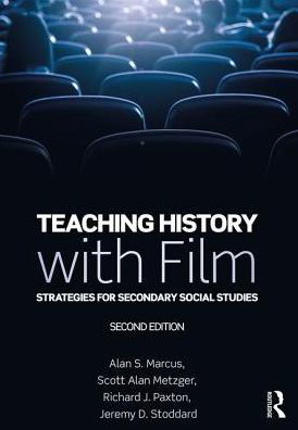 Cover for Marcus, Alan S. (University of Connecticut, USA) · Teaching History with Film: Strategies for Secondary Social Studies (Pocketbok) (2018)