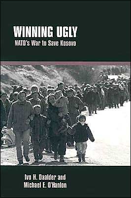 Cover for Ivo H. Daalder · Winning Ugly: NATO's War to Save Kosovo (Paperback Book) (2001)
