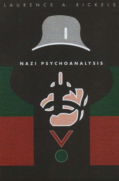 Cover for Laurence A. Rickels · Nazi Psychoanalysis V1: Volume I: Only Psychoanalysis Won the War (Paperback Book) (2002)