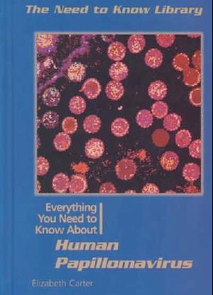 Cover for Elizabeth Carter · Everything You Need to Know About Human Papillomavirus (Need to Know Library) (Hardcover Book) (2000)