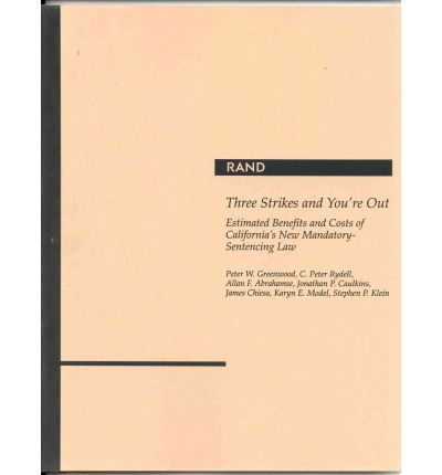 Cover for Peter W. Greenwood · Three Strikes and You're Out: Estimated Benefits and Costs of California's New Mandatory-Sentencing Law (Paperback Book) (1995)