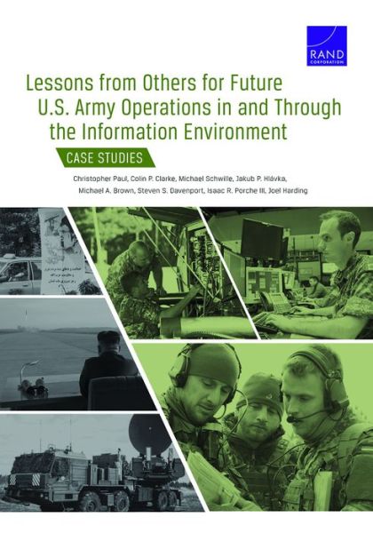 Cover for Christopher Paul · Lessons from Others for Future U.S. Army Operations in and Through the Information Environment: Case Studies (Paperback Book) (2018)