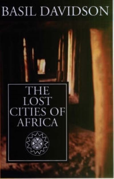 Cover for Basil Davidson · The Lost Cities of Africa (Paperback Book) (1987)