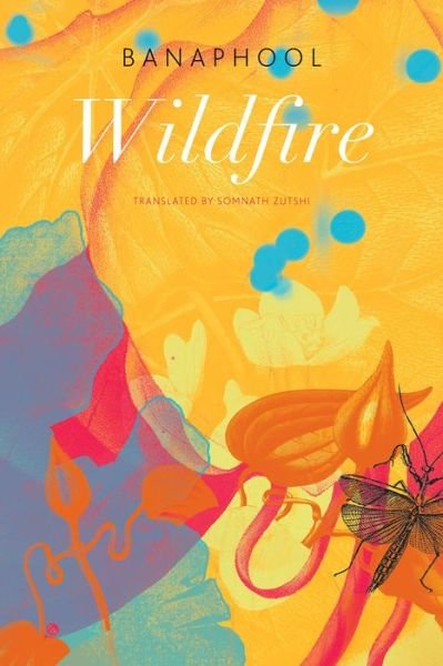 Wildfire: And Other Stories - The India List - Banaphool - Books - Seagull Books London Ltd - 9780857424976 - June 22, 2018
