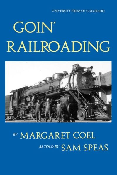 Cover for Margaret Coel · Goin' Railroading: Two Generations of Colorado Stories (Paperback Book) (1998)