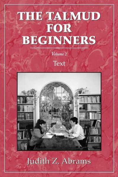 Talmud for Beginners: Text, Vol. 2 - Judith Z. Abrams - Kirjat - Jason Aronson Publishers - 9780876685976 - torstai 7. heinäkuuta 1977