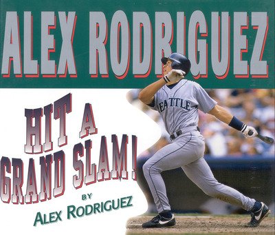 Cover for Alex Rodriguez · Hit a Grand Slam (Hardcover bog) (1998)