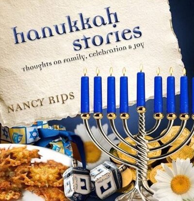 Cover for Nancy Rips · Hanukkah Stories: Thoughts on Family, Celebration and Joy (Hardcover Book) (2011)