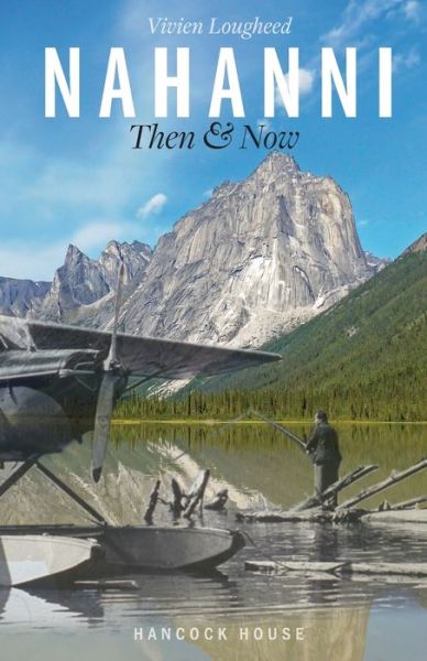 Lougheed Vivien · Nahanni Then and Now (Taschenbuch) (2021)