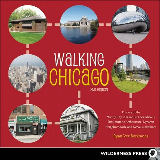 Walking Chicago - Ryan Ver Berkmoes - Boeken - Wilderness Press - 9780899976976 - 11 augustus 2020