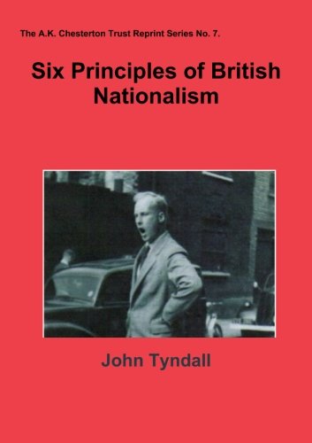 Cover for John Tyndall · Six Principles of British Nationalism (A.k. Chesterton Trust Reprint) (Paperback Book) (2012)