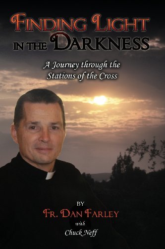 Cover for Fr Dan Farley · Finding Light in the Darkness, a Journey Through the Stations of the Cross (Taschenbuch) (2013)