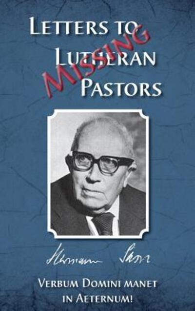 Cover for Herman J Otten · Missing Letters to Lutheran Pastors, Hermann Sasse (Hardcover Book) (2015)