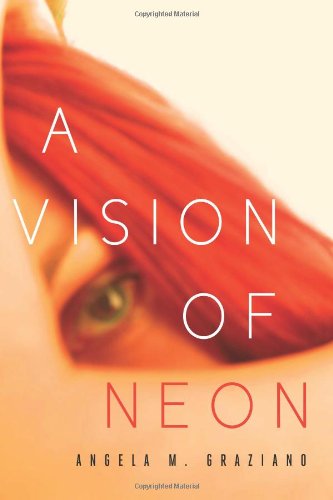 Cover for Angela M Graziano · A Vision of Neon (Paperback Book) (2012)