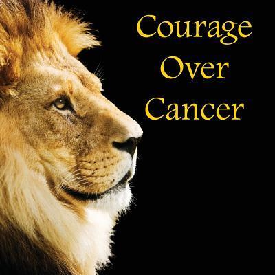 Cover for David J Reimer Sr · Courage Over Cancer (Paperback Book) (2016)