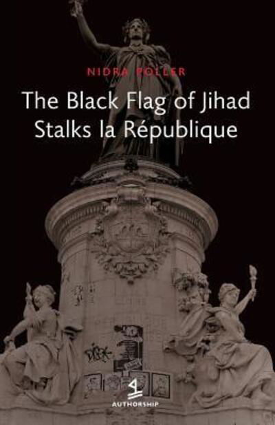 Cover for Nidra Poller · The Black Flag of Jihad Stalks La Republique (Paperback Book) (2015)