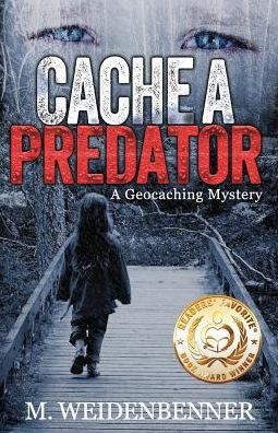 Cover for M Weidenbenner · Cache a Predator, a Geocaching Mystery (Paperback Book) (2014)