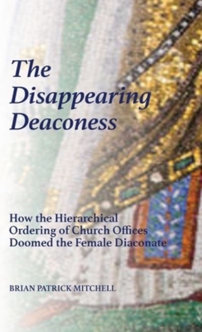 Cover for Brian Patrick Mitchell · The Disappearing Deaconess (Hardcover Book) (2021)