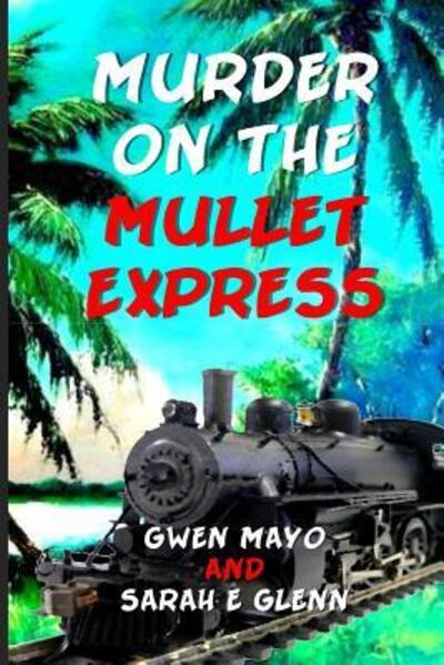 Murder on the Mullet Express - Darby Campbell - Książki - Mystery and Horror, LLC - 9780996420976 - 16 stycznia 2017