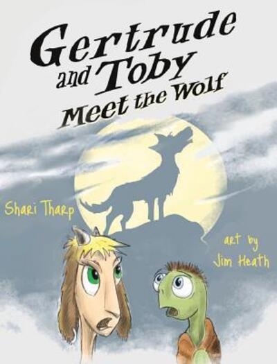 Cover for Shari Tharp · Gertrude and Toby Meet the Wolf (Hardcover Book) (2016)