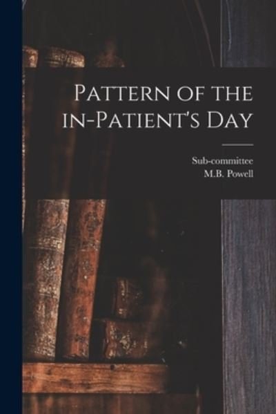 Cover for Sub-Committee · Pattern of the In-patient's Day (Taschenbuch) (2021)