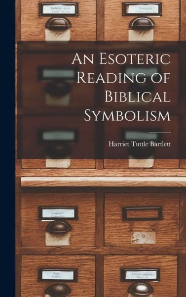 Cover for Harriet Tuttle Bartlett · Esoteric Reading of Biblical Symbolism (Book) (2022)