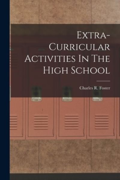 Cover for Charles R. Foster · Extra-Curricular Activities in the High School (Book) (2022)