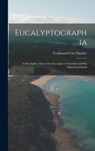 Cover for Ferdinand Von Mueller · Eucalyptographia (Bog) (2022)