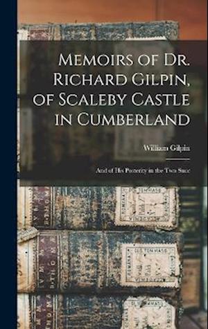 Cover for William Gilpin · Memoirs of Dr. Richard Gilpin, of Scaleby Castle in Cumberland (Bok) (2022)