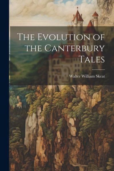 Cover for Walter William Skeat · Evolution of the Canterbury Tales (Bog) (2023)