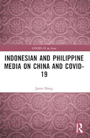 Cover for Jason Hung · Indonesian and Philippine Media on China and COVID-19 - COVID-19 in Asia (Paperback Book) (2025)