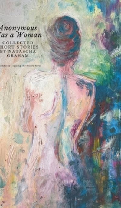 Cover for Natascha Graham · Anonymous Was a Woman (Hardcover bog) (2025)