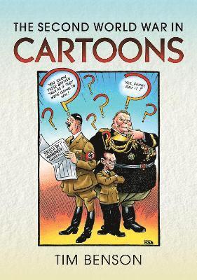 Cover for Timothy S Benson · The Second World War in Cartoons (Hardcover Book) (2025)