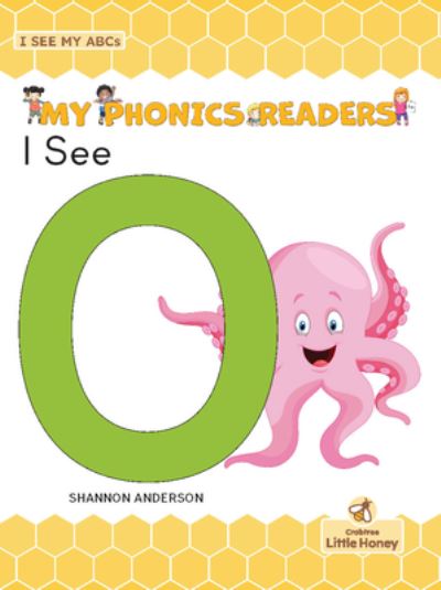 I See O - Shannon Anderson - Books - Crabtree Publishing Company - 9781039696976 - September 1, 2022