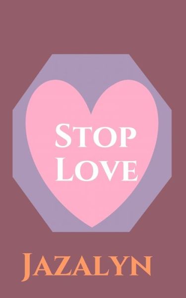 Cover for Jazalyn · Stop Love (Paperback Book) (2019)