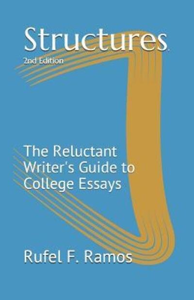 Cover for Rufel F Ramos · Structures The Reluctant Writer's Guide to College Essays (Pocketbok) (2019)