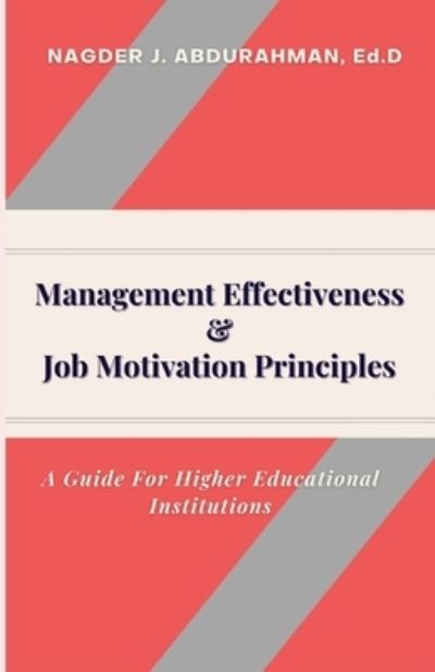 Cover for Nagder J Abdurahman · Management Effectiveness &amp; Job Motivation Principles. (Paperback Book) (2021)