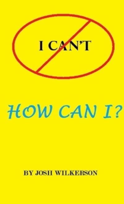 Cover for Josh Wilkerson · How Can I? (Book) (2012)