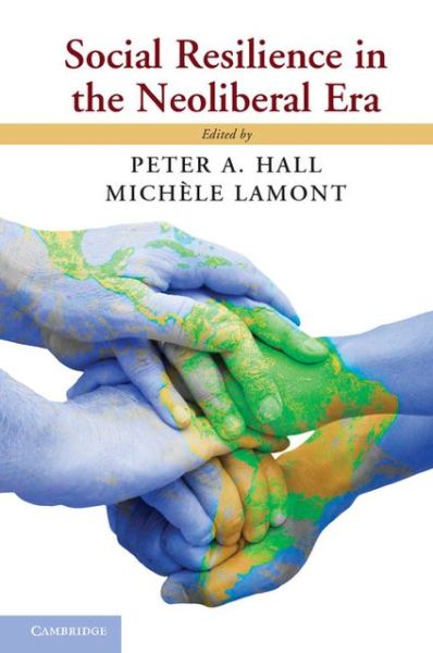 Cover for Peter A Hall · Social Resilience in the Neoliberal Era (Hardcover Book) (2013)