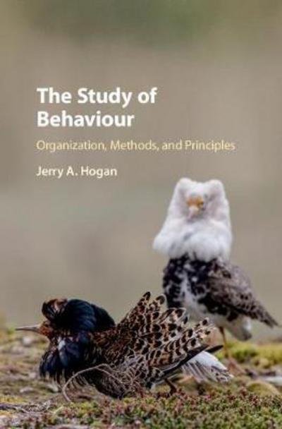 Cover for Hogan, Jerry A. (University of Toronto) · The Study of Behavior: Organization, Methods, and Principles (Innbunden bok) (2017)