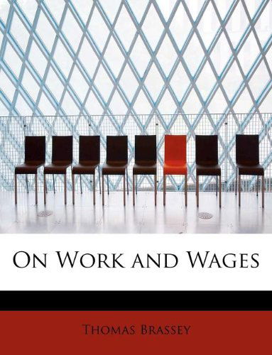 Cover for Thomas Brassey · On Work and Wages (Paperback Book) (2009)