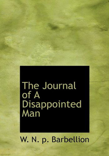 Cover for W. N. P. Barbellion · The Journal of a Disappointed Man (Hardcover Book) (2009)