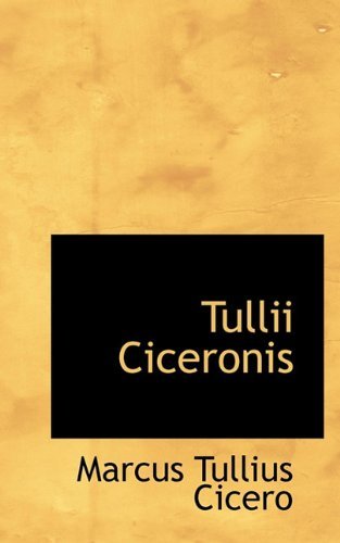 Cover for Marcus Tullius Cicero · Tullii Ciceronis (Paperback Book) [Latin edition] (2009)
