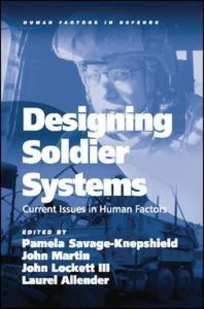Cover for John Martin · Designing Soldier Systems: Current Issues in Human Factors - Human Factors in Defence (Pocketbok) (2017)