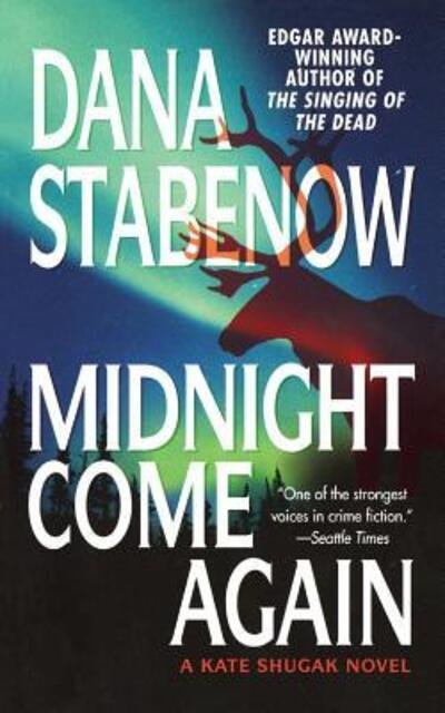 Cover for Dana Stabenow · Midnight Come Again (Paperback Book) (2015)