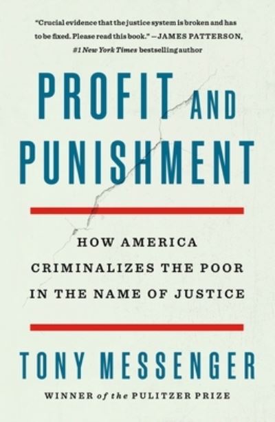 Profit and Punishment: How America Criminalizes the Poor in the Name of Justice - Tony Messenger - Books - St. Martin's Publishing Group - 9781250792976 - February 27, 2024